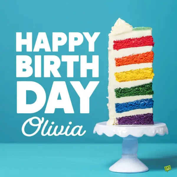Happy Birthday, Olivia – Images and Wishes to Share with Her