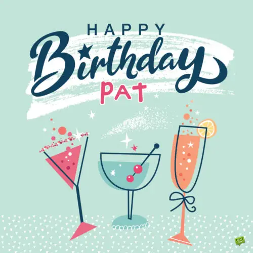 happy birthday image for Pat.