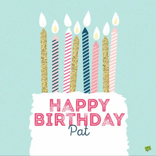 happy birthday image for Pat.