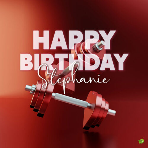 happy birthday image for Stephanie.