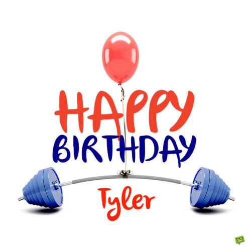 happy birthday image for Tyler.