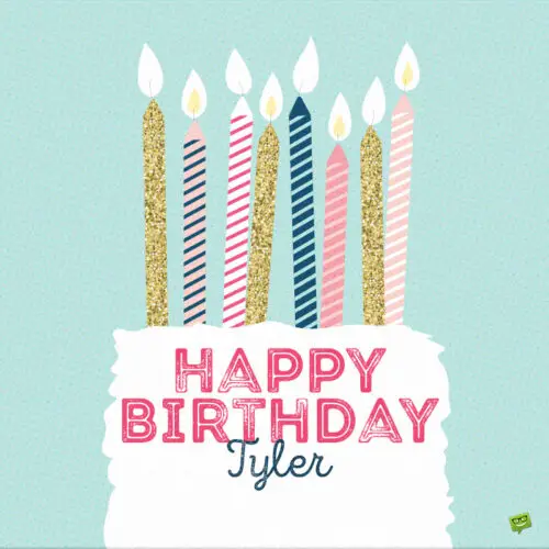 happy birthday image for Tyler.