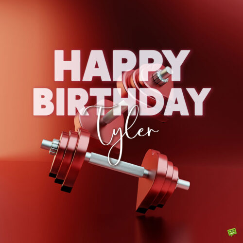 happy birthday image for Tyler.