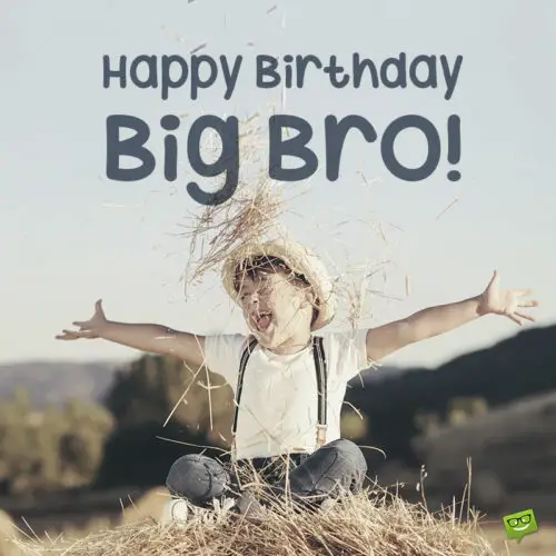 Birthday wish for big brother on image with happy kid. | Birthday Wishes Expert Birthday wish for big brother.