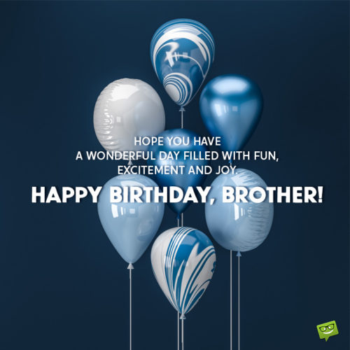 Birthday image for brother to help you wish him on a chat, message or email.