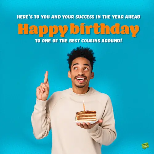 Happy birthday wish for cousin on image with young man holding a piece of birthday cake. | Birthday Wishes Expert Birthday image with a wish for a cousin.