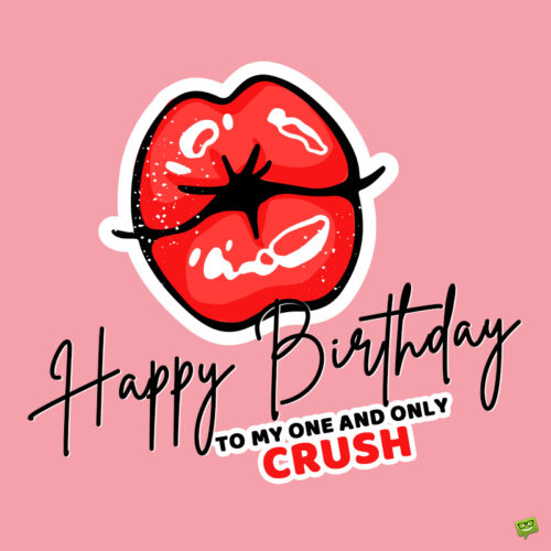 Birthday message for your crush.