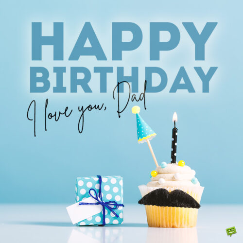 Birthday wish for dad on image with cup cake and gift box on blue background. | Birthday Wishes Expert Birthday wish for dad.