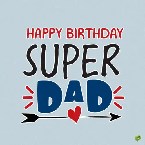 Cute birthday wish for dad.
