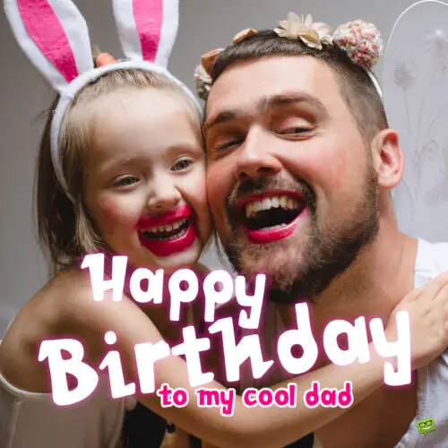 Funny birthday wish for dad on image for with daughter and father having great time together. | Birthday Wishes Expert Funny birthday image for dad.