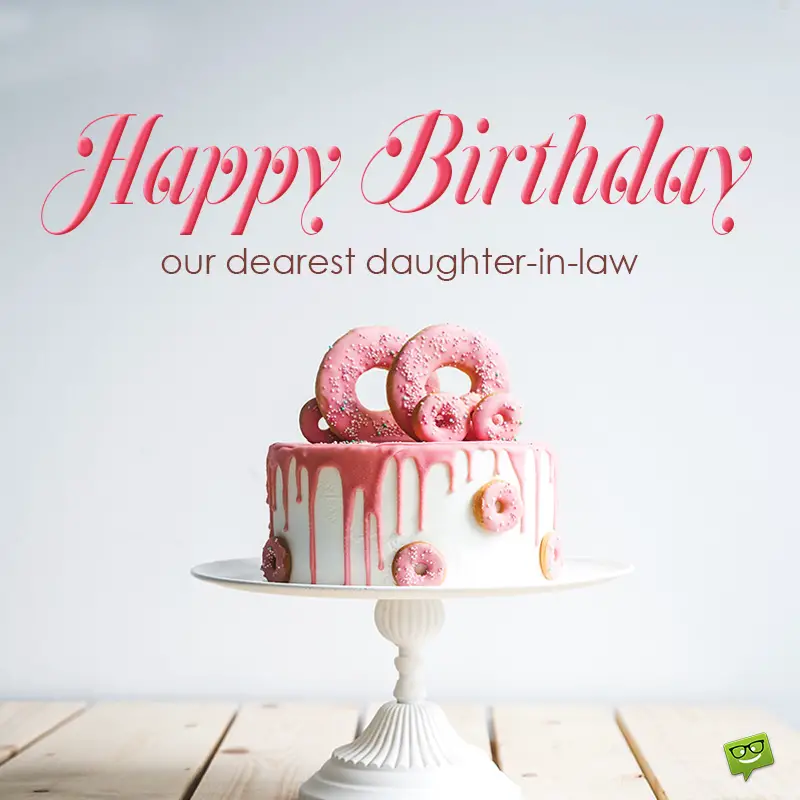 Happy Birthday Daughter In Law 60 Messages For Your Kid S Spouse.