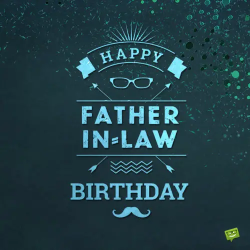 Father-in-law birthday wish on image for easy use on chats and emails.