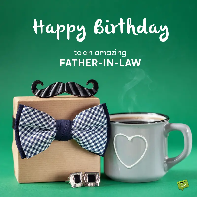 Happy Birthday, Father-in-law! Best 40 Wishes for him.