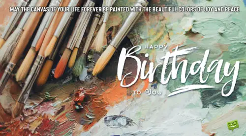 Birthday wishes for artists.