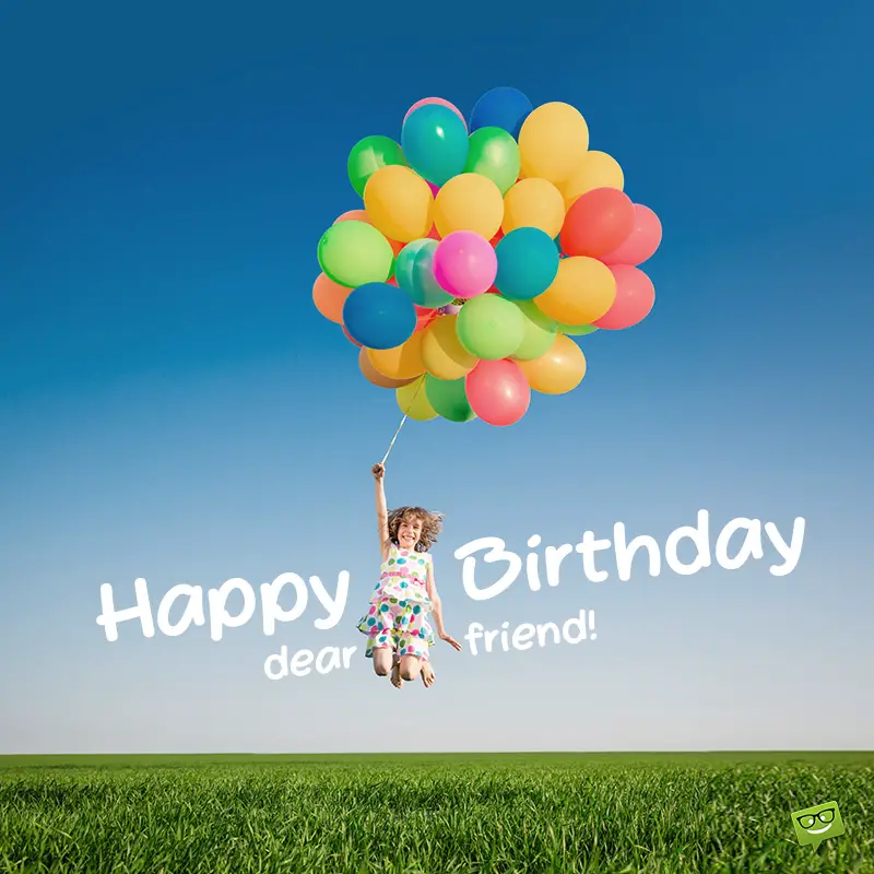 Happy Birthday, My Friend! | 100 Birthday Quotes for Friends