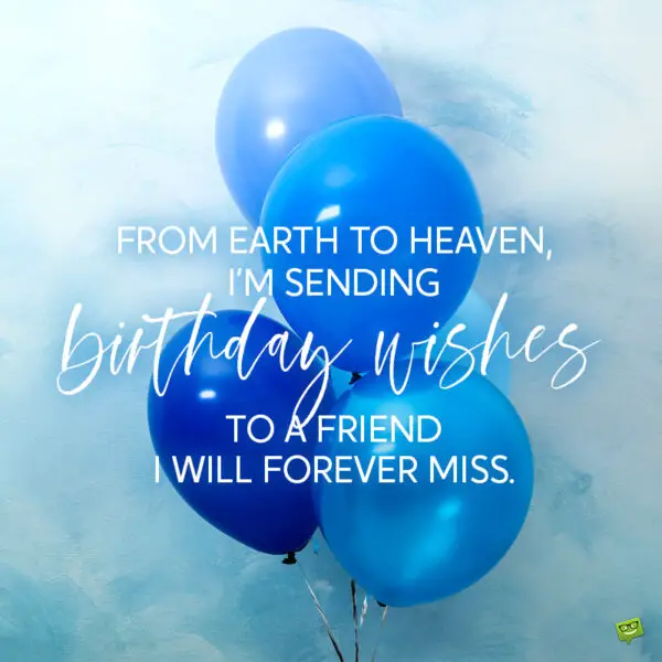 Happy Birthday in Heaven 60 Wishes and Quotes for Someone Special