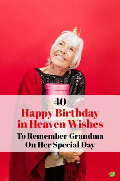 40 Happy Birthday in Heaven Wishes To Remember Grandma On Her Special Day