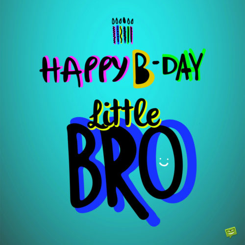 Happy Birthday image for little brother.