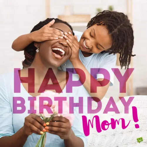 Birthday wish for mom.