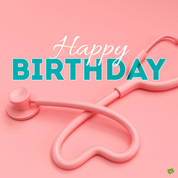Best 40 Grateful Happy Birthday Wishes for a Nurse