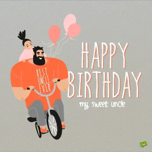 Birthday wish for uncle.