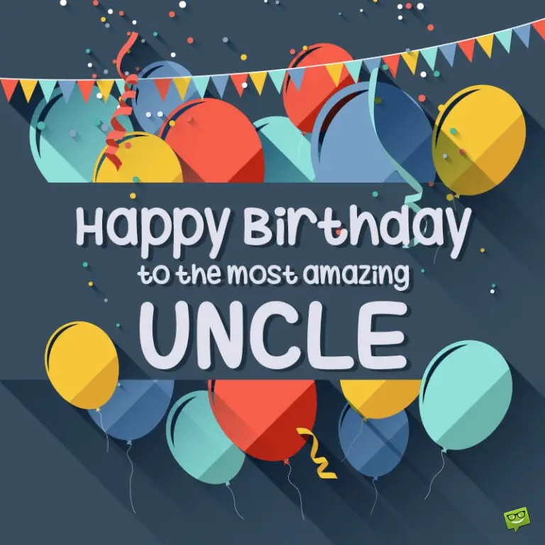 50 Original Happy Birthday Wishes for your Uncle