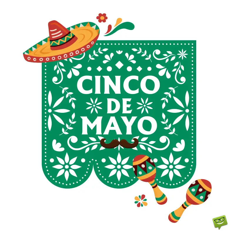 There are two Spanish words that perfectly describe the following Cinco de Mayo...