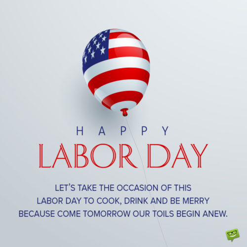 Happy labor day original quote on image with balloon with the colors of the American flag. | Birthday Wishes Expert Labor day quote for inspiration.