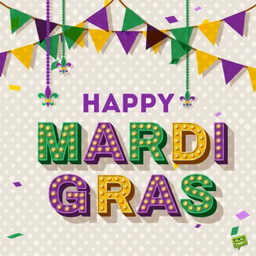 Happy Mardi Gras Wishes and Quotes.