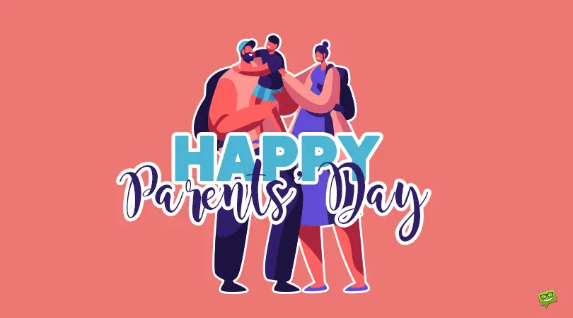 A Time to Honor those Everyday Heroes | Happy Parents&#8217; Day!