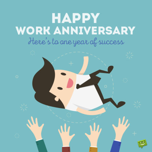 Image to help you wish happy work anniversary to a frind, a colleague or family member.