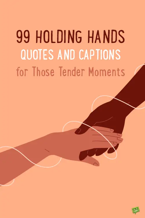 99 Holding Hands Quotes And Captions For Tender Moments