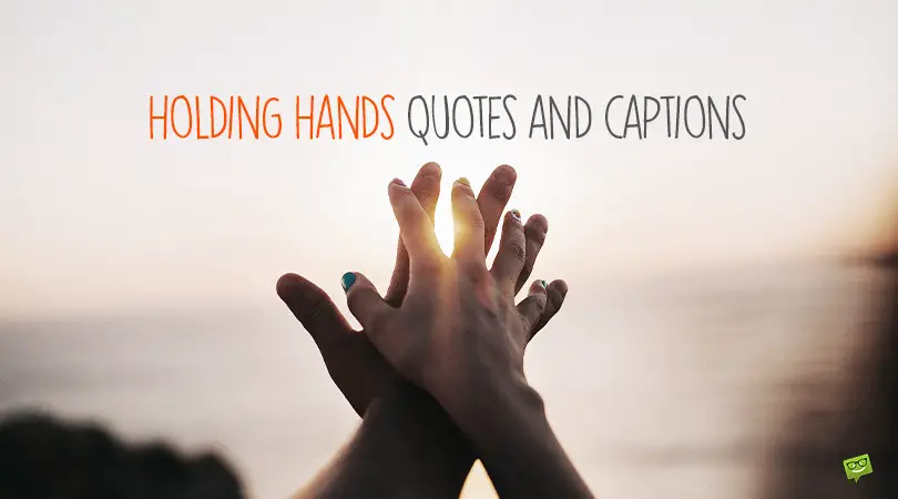 99 Holding Hands Quotes and Captions for Those Tender Moments