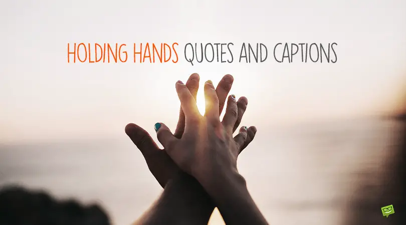 99 Holding Hands Quotes and Captions for Tender Moments