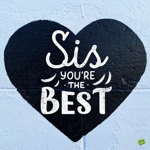 I love you sister quote.