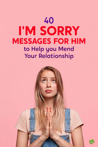 40 I'm sorry Messages for Him to Help you Mend Your Relationship