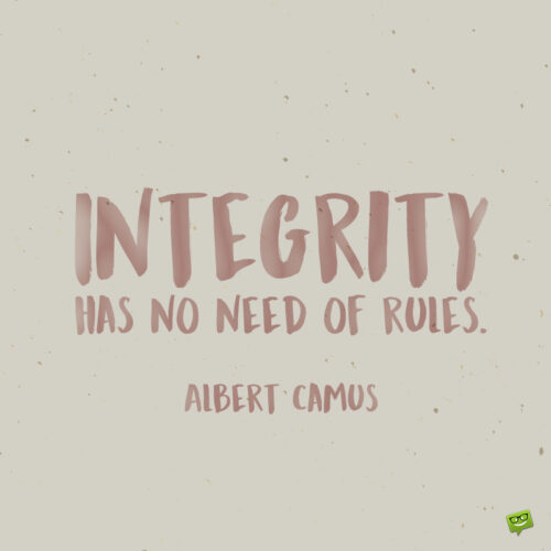 Integrity quote to note and share.