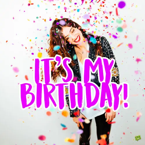 It | Birthday Wishes Expert's my birthday image with beautiful woman and confetti. It's my birthday image to help you announce your birthday on social media.