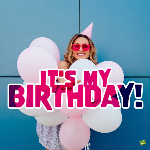 I | Birthday Wishes Expert'm going to have my cake and eat it. Happy Birthday to Me It's my birthday image to help you announce your birthday.