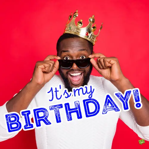 It | Birthday Wishes Expert's my birthday image with funny and handsome man ready to party. It's my birthday image