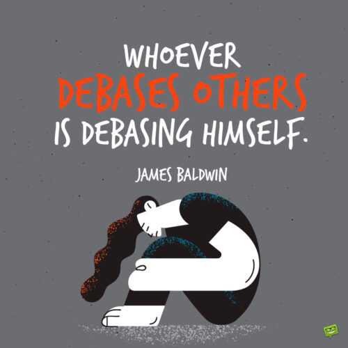 Famous James Baldwin Quote.
