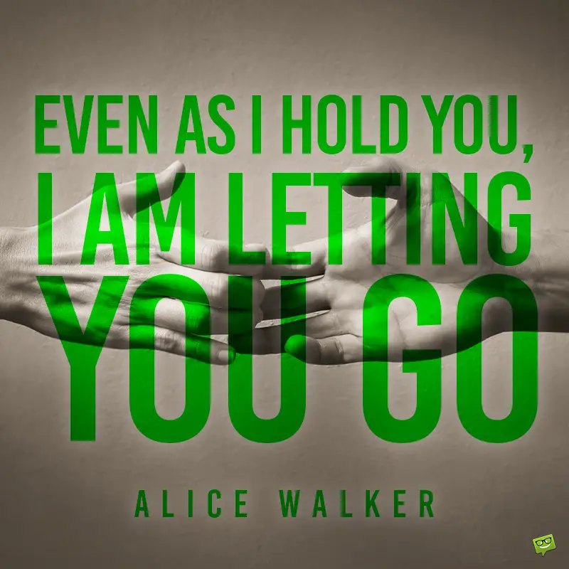 150 Letting Go Quotes About Leaving Something Behind