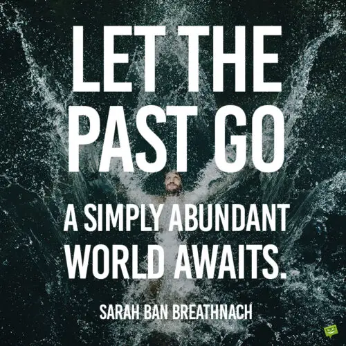 Letting go of the past quote to note and share.
