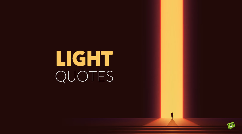 135 Quotes About Light That Will Diminish Obscurity