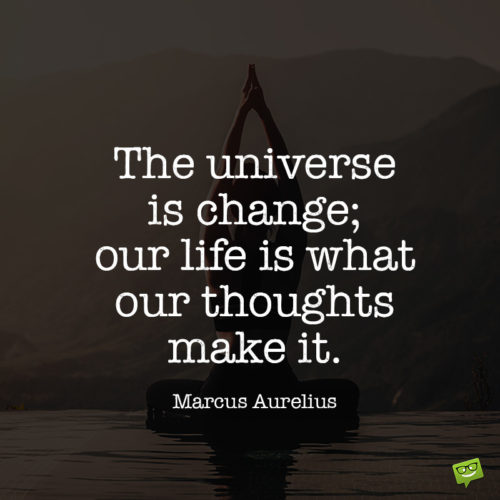 Marcus Aurelius quote for inspiration.