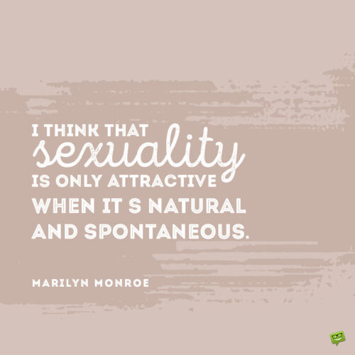 Marilyn Monroe quote to give you food for thought.