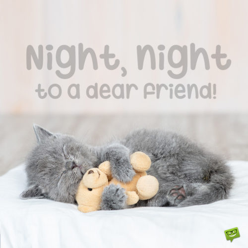 Good night message on image with cute kitten sleeping and hugging a teddy bear. | Birthday Wishes Expert Good night message for a dear friend.
