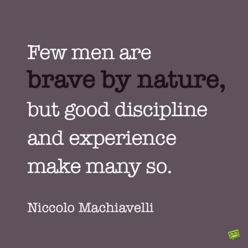 Niccolo Machiavelli quote to note and share.