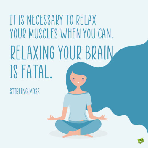 Relax Quote to note and share.