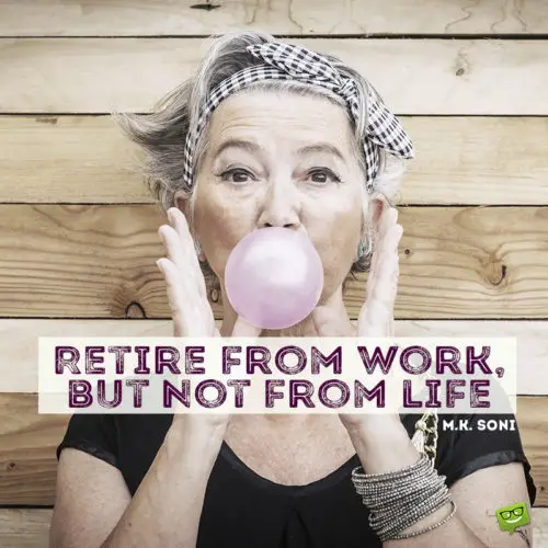 Retirement quote on an image with lively retired woman.